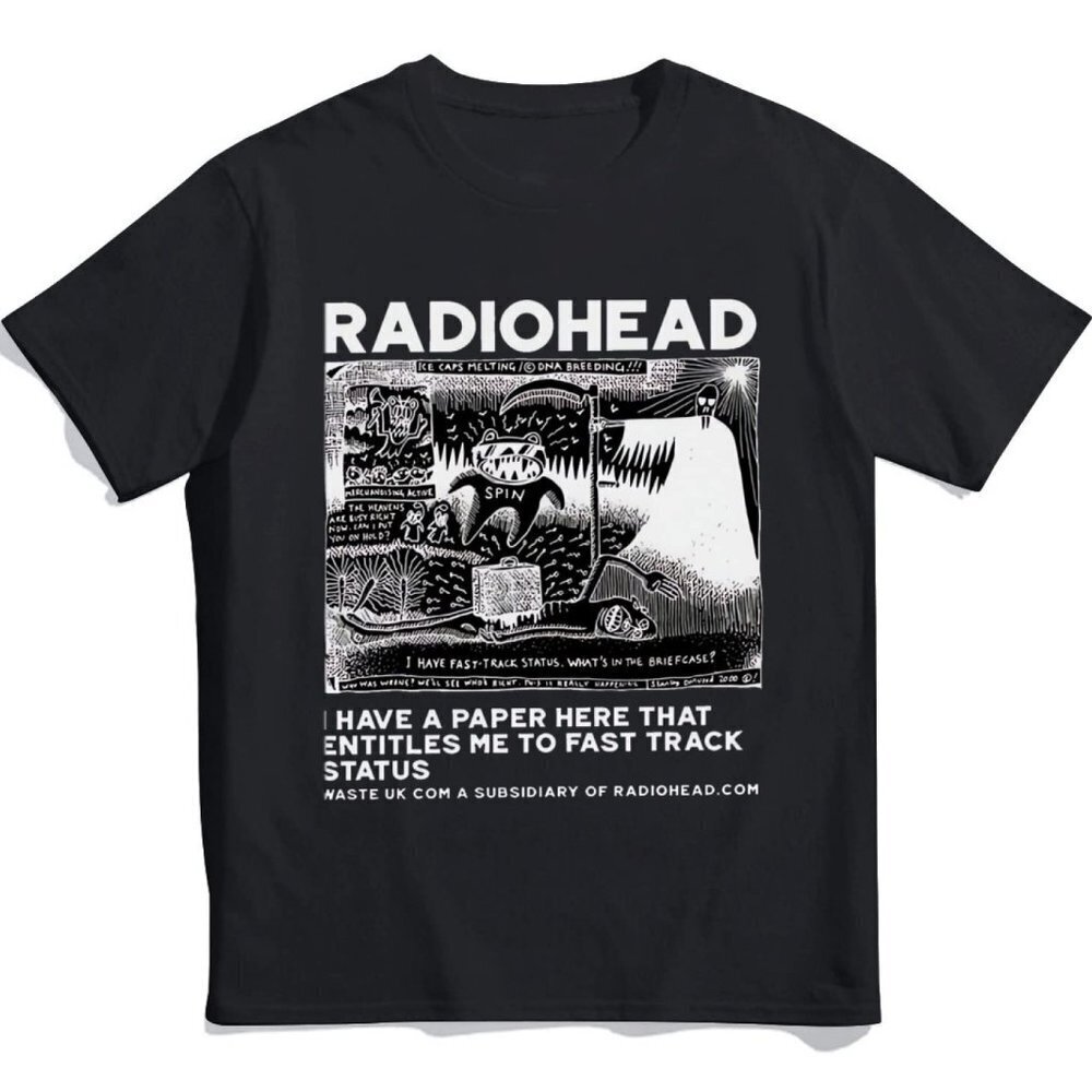 Radiohead I Have A Paper Here That Entitles Me To Fast Track Status Shirt
